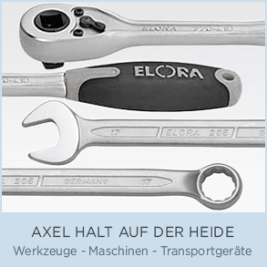 AXEL HALT AUF DER HEIDE – Werkzeuge, Maschinen. Transportgeräte